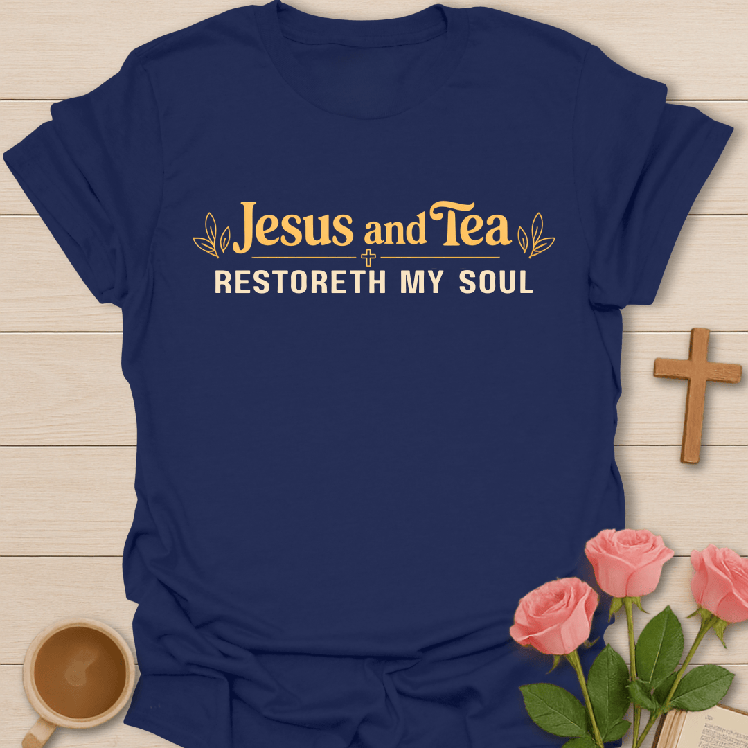 Jesus & Tea Restore My Soul T-Shirt T-Shirt