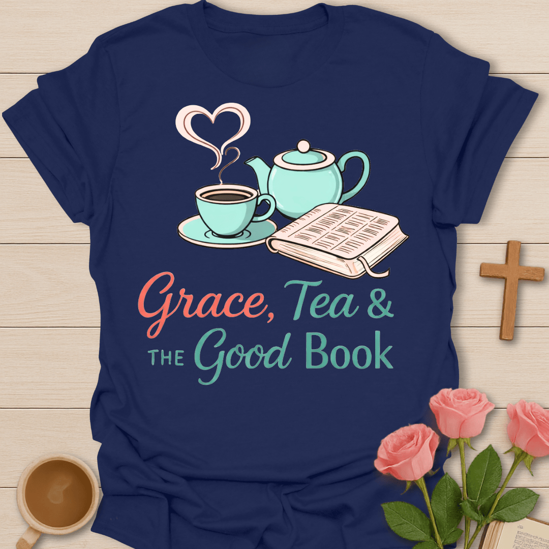 Grace Tea And The Good Book T-Shirt T-Shirt