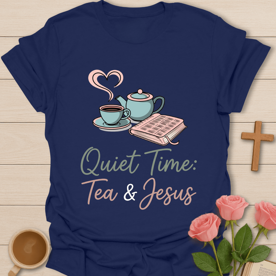 Quite Time Tea & Jesus T-Shirt T-Shirt