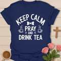 Keep Calm Pray Tea Christian T-Shirt T-Shirt