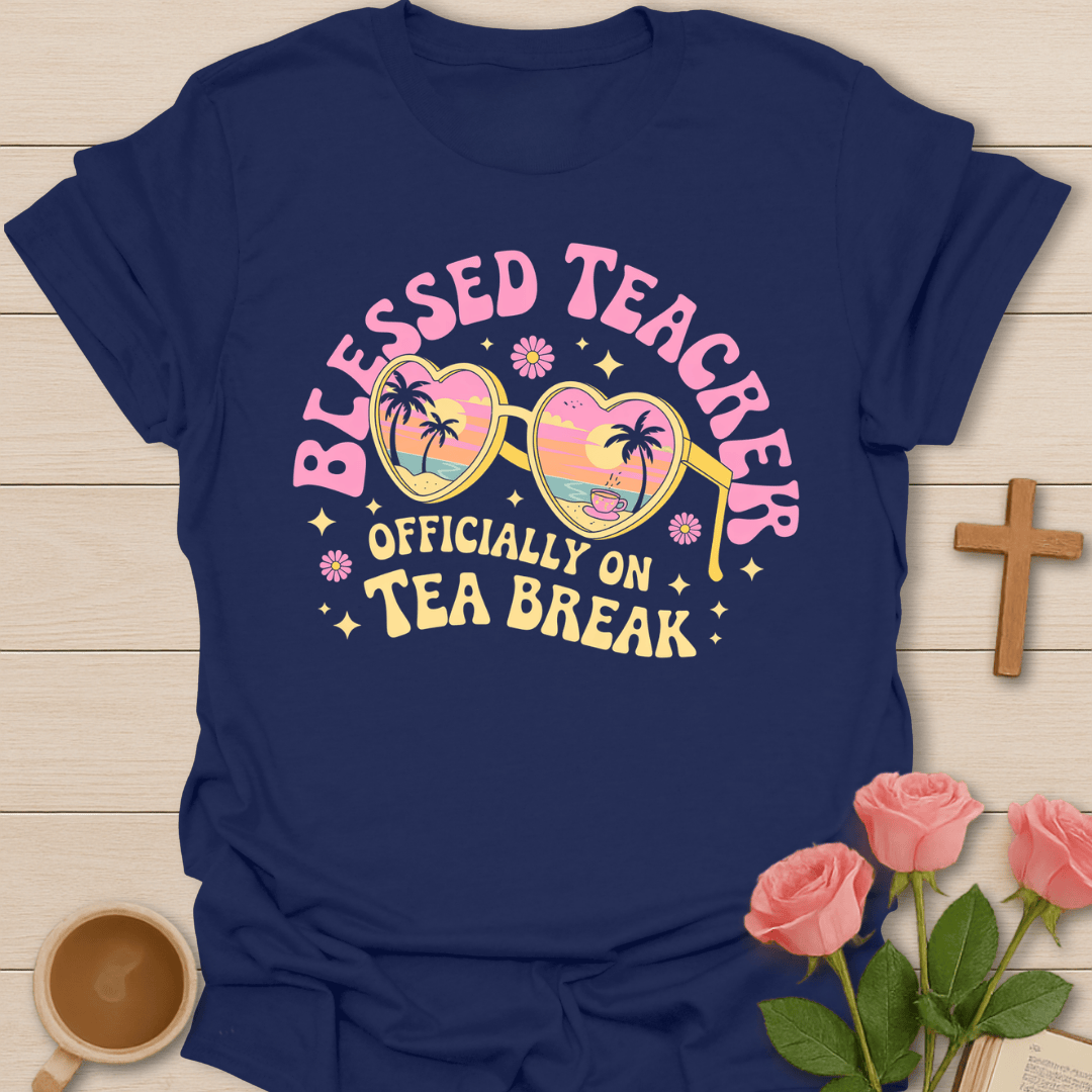 Blessed Tea Break Christian T-Shirt T-Shirt