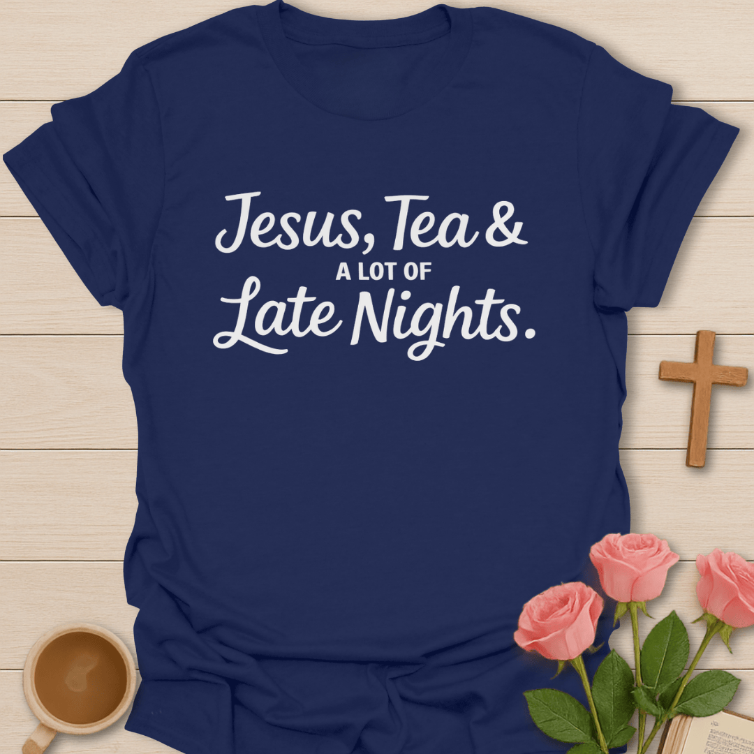 Jesus Tea Late Nights T-Shirt T-Shirt
