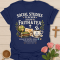 Faith & Tea Social Studies Teacher T-Shirt T-Shirt