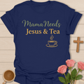 Mama Needs Jesus Tea T-Shirt T-Shirt
