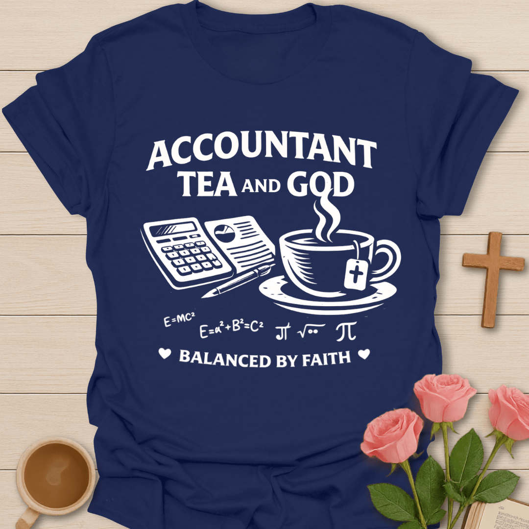 Balanced by Faith Accountant Tea Shirt T-Shirt