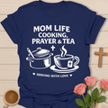 Mom Life Cooking Tea Prayer Shirt T-Shirt