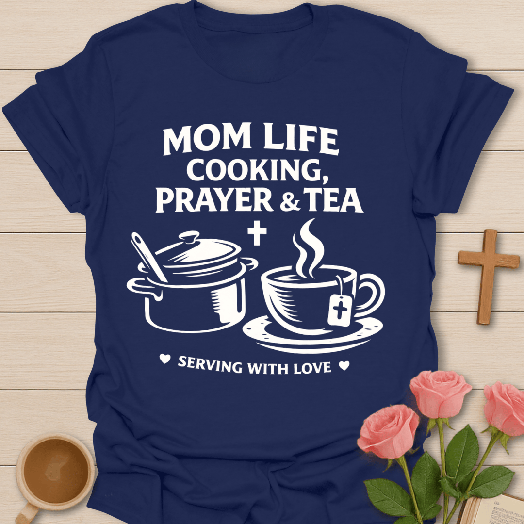 Mom Life Cooking Tea Prayer Shirt T-Shirt