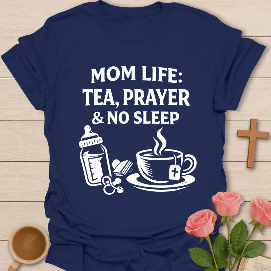 Mom Life Faith Tea Christian T-Shirt T-Shirt