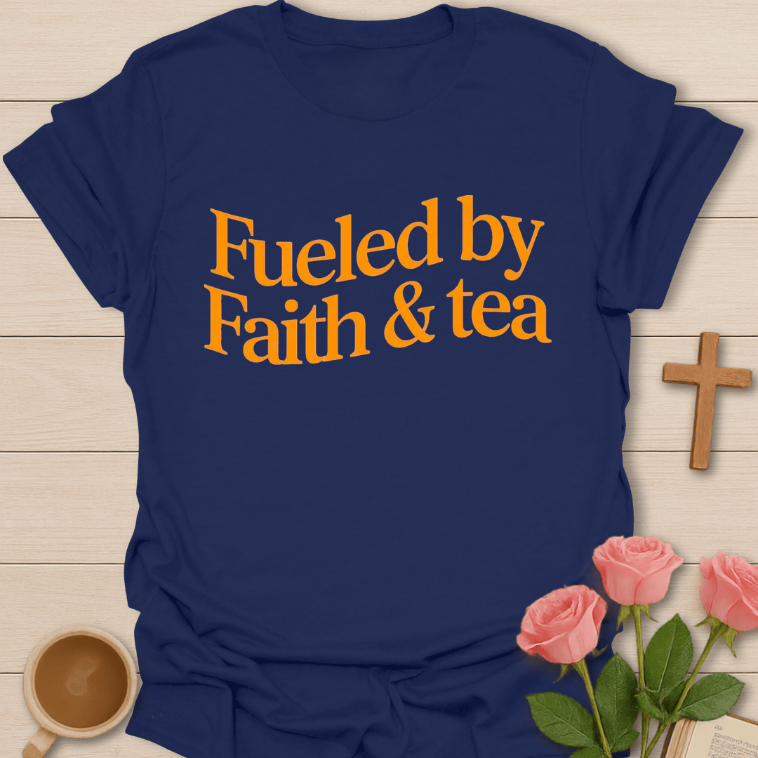 Fueled By Faith Tea T-Shirt T-Shirt