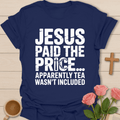 Jesus Paid Price Tea T-Shirt T-Shirt