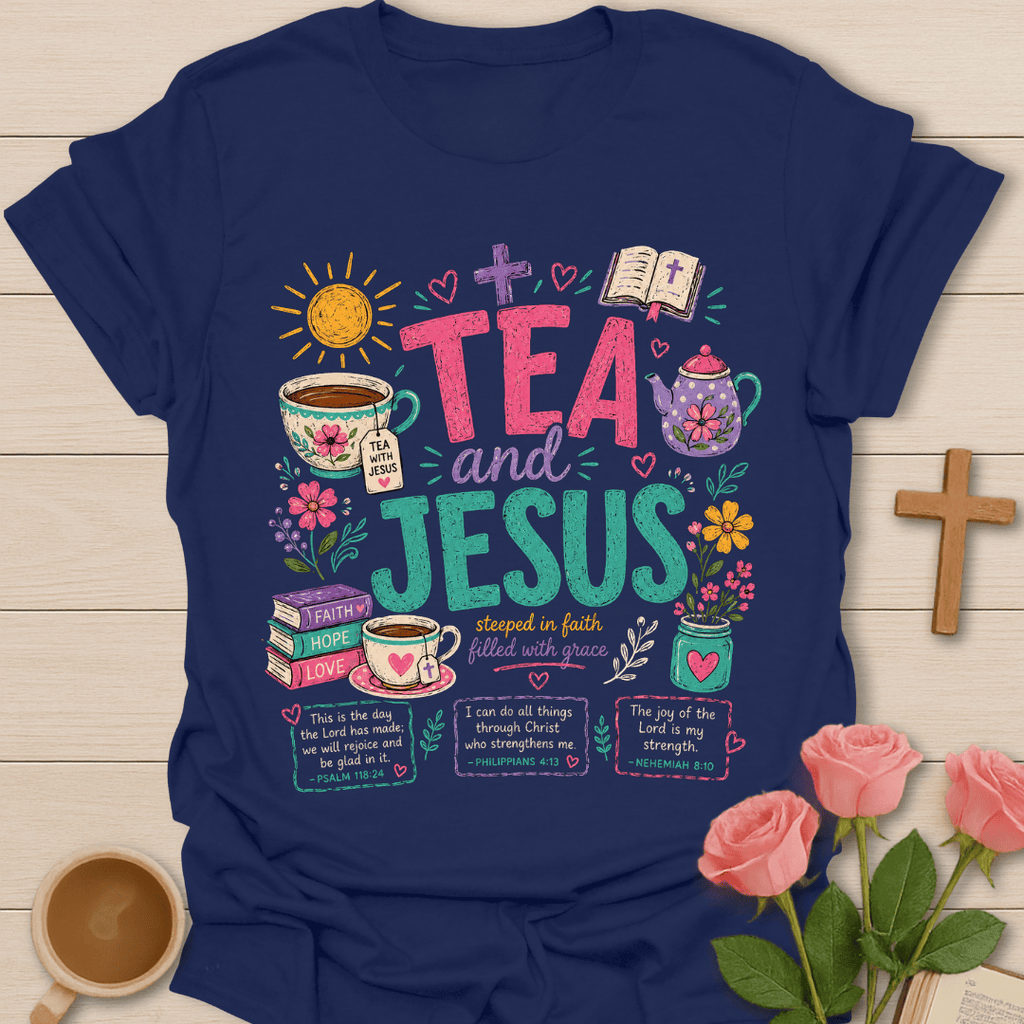 Tea and Jesus Faith T-Shirt T-Shirt