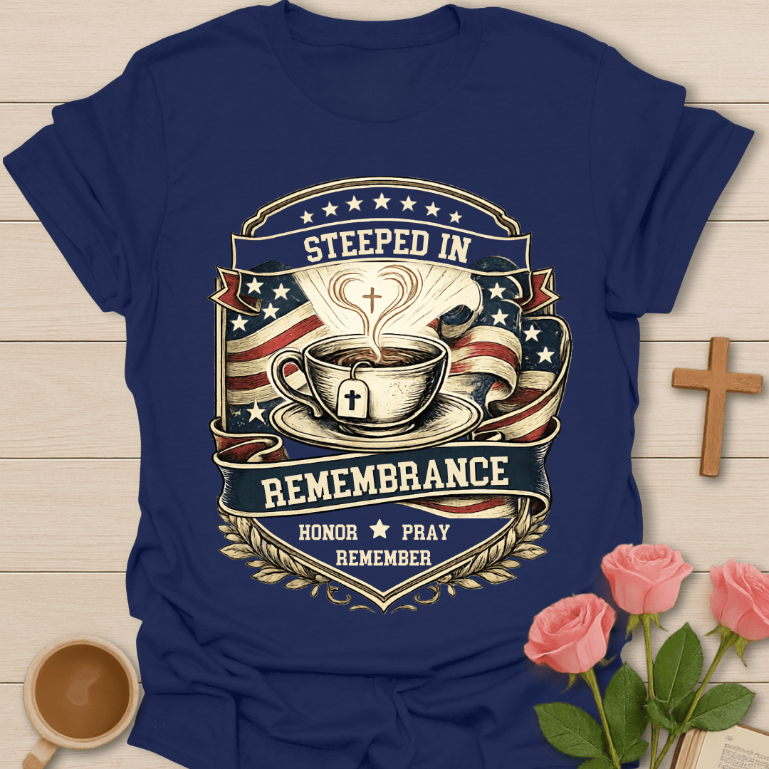Steeped  & Remember T-Shirt T-Shirt