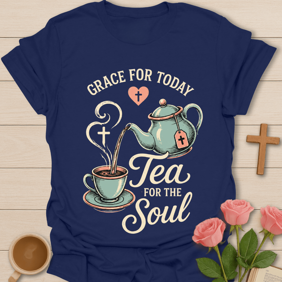 Tea for the Soul Christian T-Shirt T-Shirt