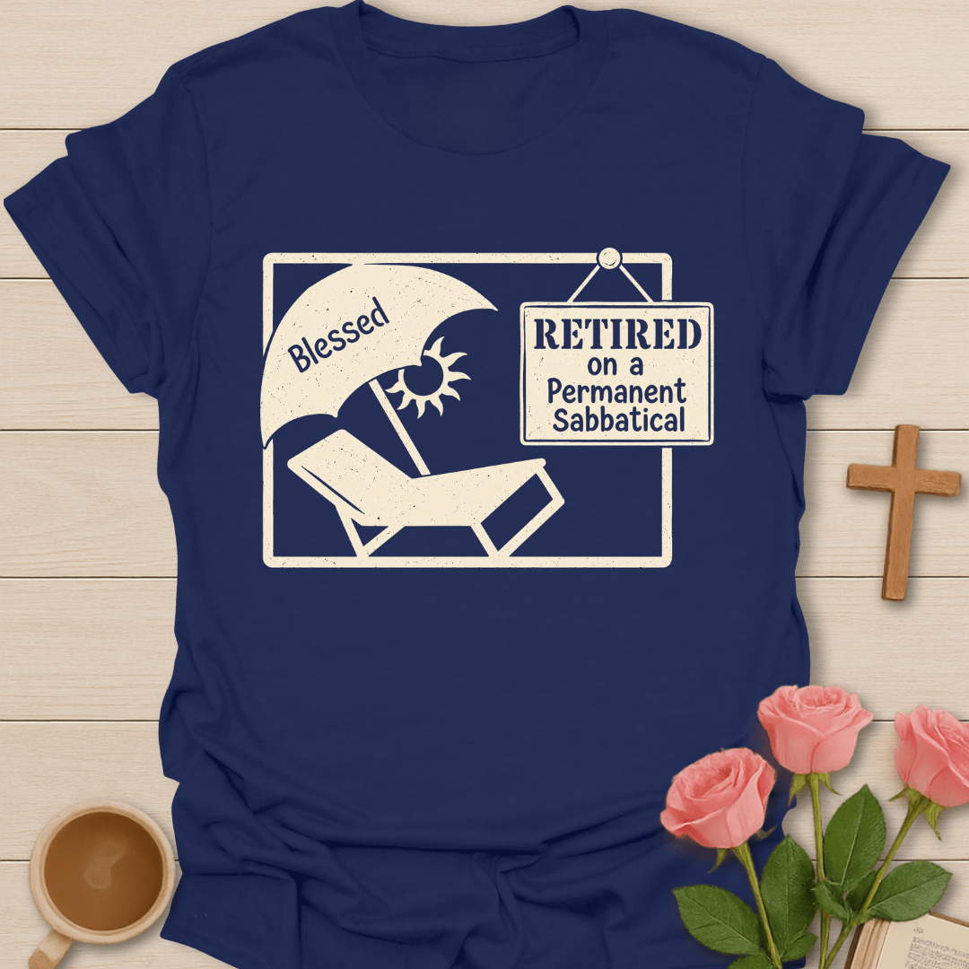 Retired Blessed Sabbatical T-Shirt KozzyCo Christian and tea lover design