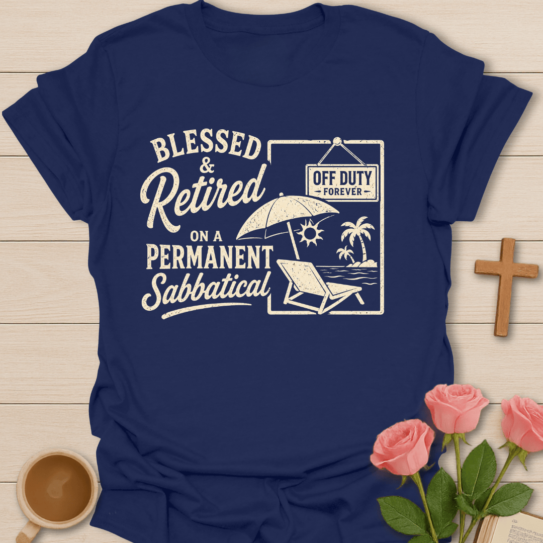 Retired Sabbatical T-Shirt KozzyCo Christian and tea lover design