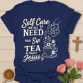 Self Care Tea Jesus T-Shirt KozzyCo Christian and tea lover design