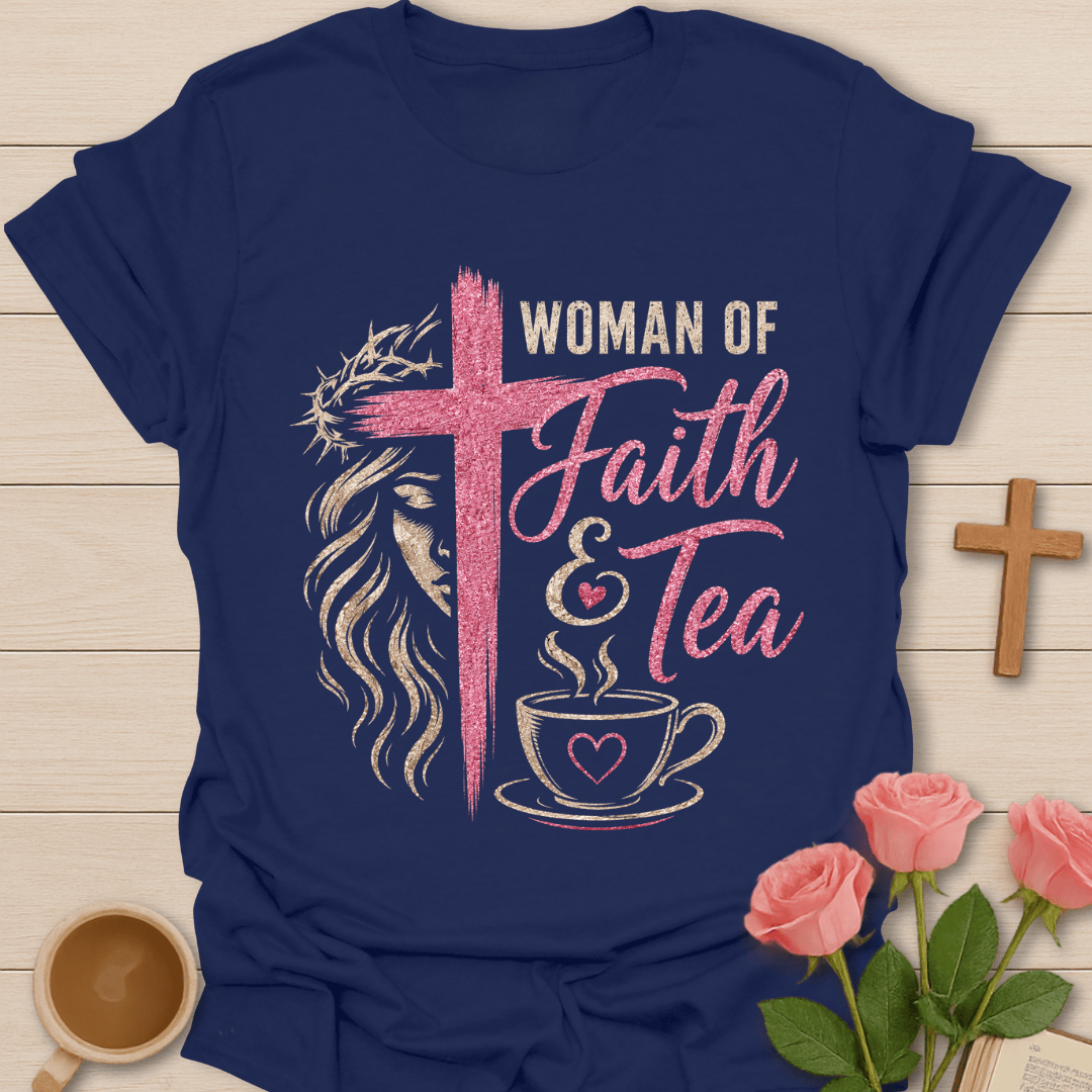 Woman of Faith Tea T-Shirt KozzyCo Christian and tea lover design