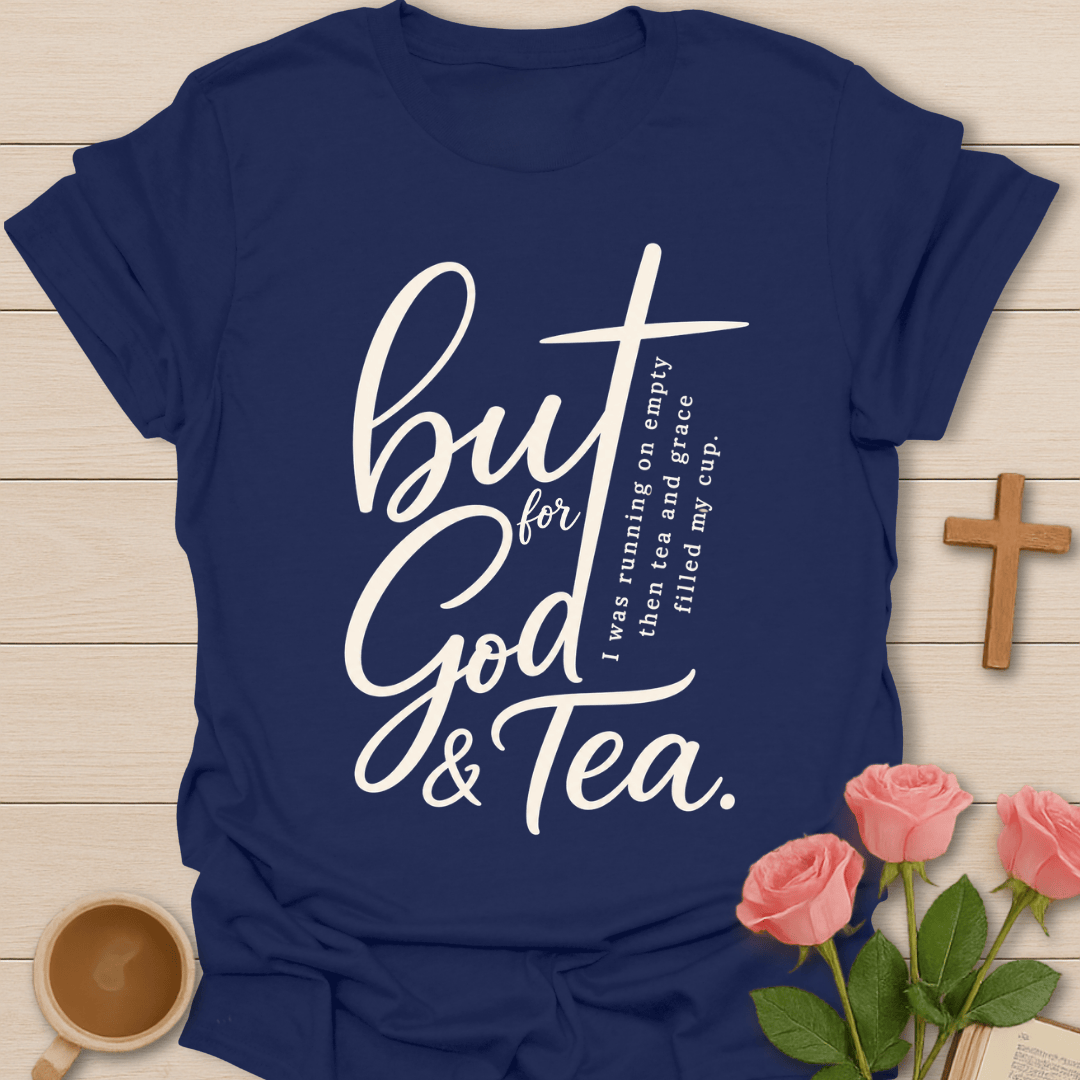 But God & Tea Christian T-Shirt KozzyCo Christian and tea lover design
