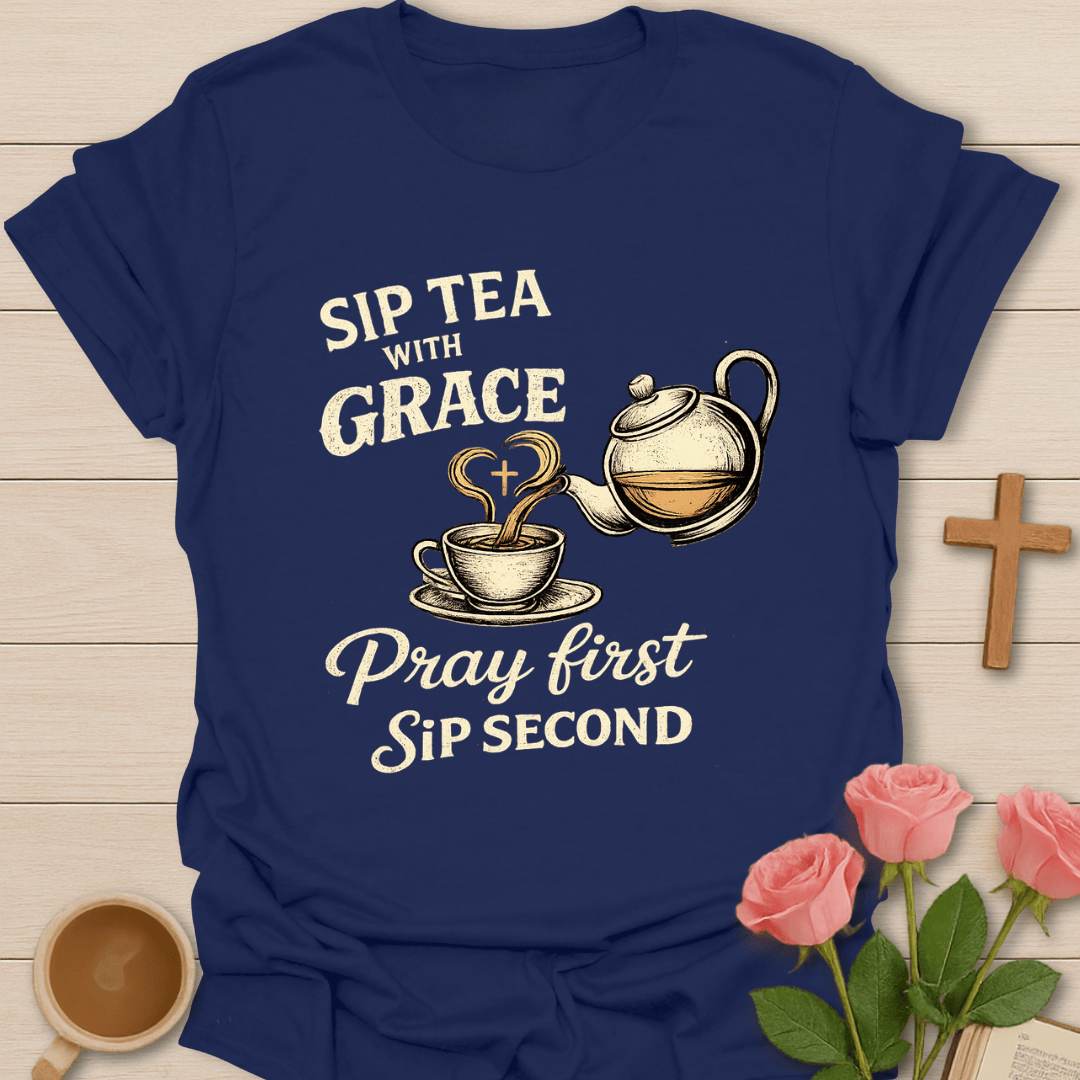 Sip Tea With Grace Christian T-Shirt KozzyCo Christian and tea lover design
