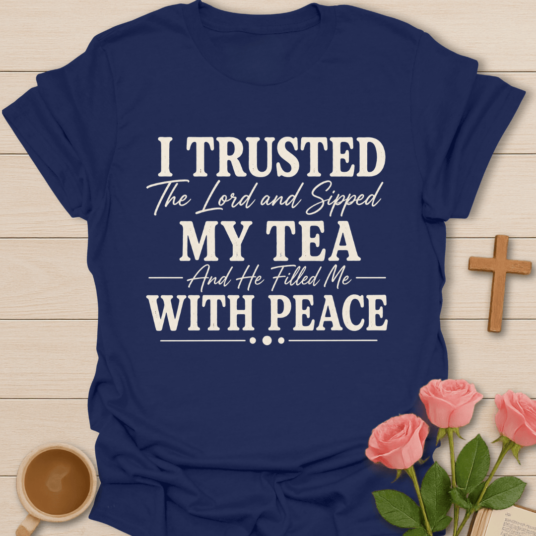 Trusted Lord Sipped Tea T-Shirt KozzyCo Christian and tea lover design