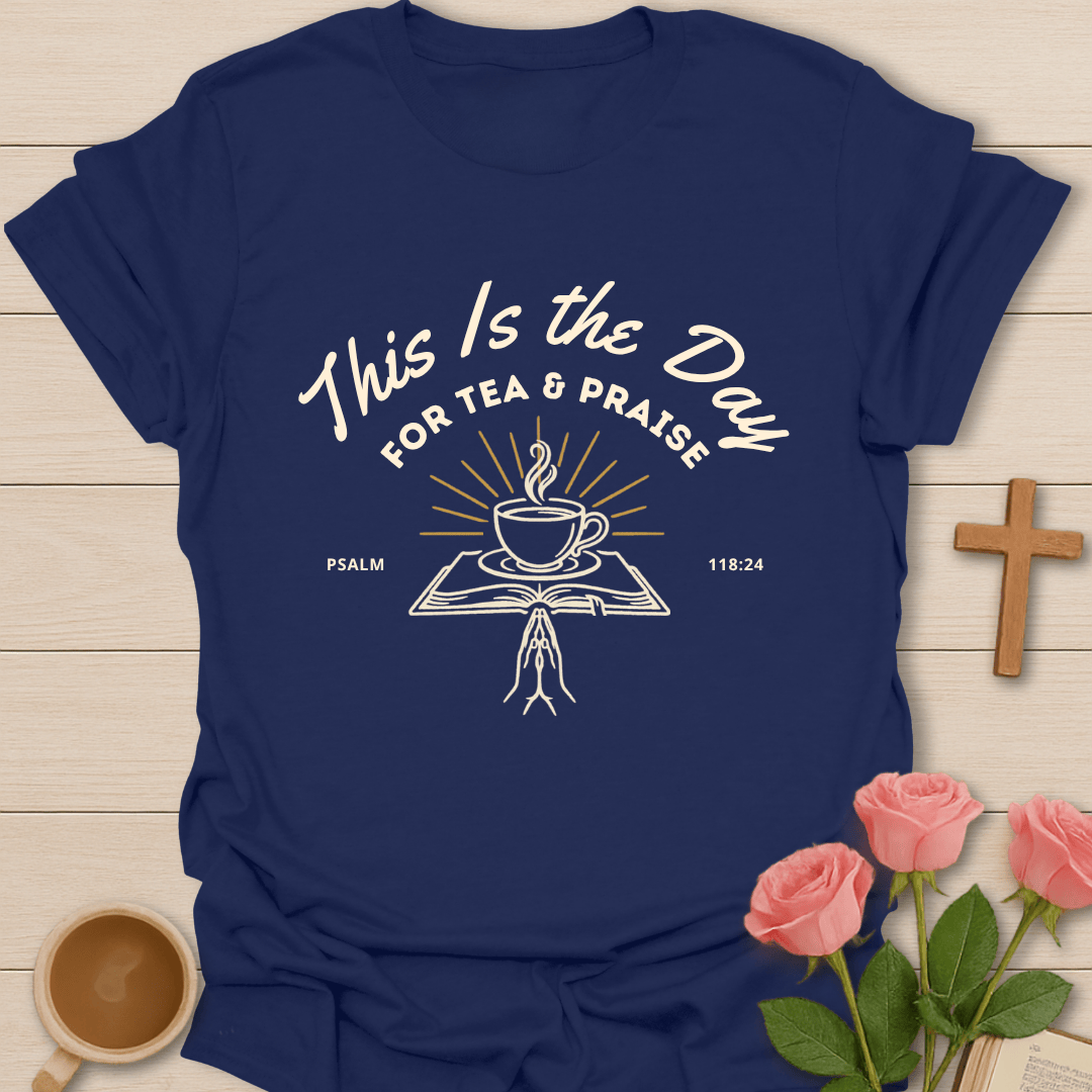 Tea & Praise Devotion T-Shirt KozzyCo Christian and tea lover design
