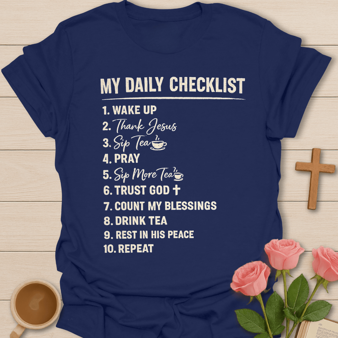 My Daily Checklist Tea T-Shirt KozzyCo Christian and tea lover design
