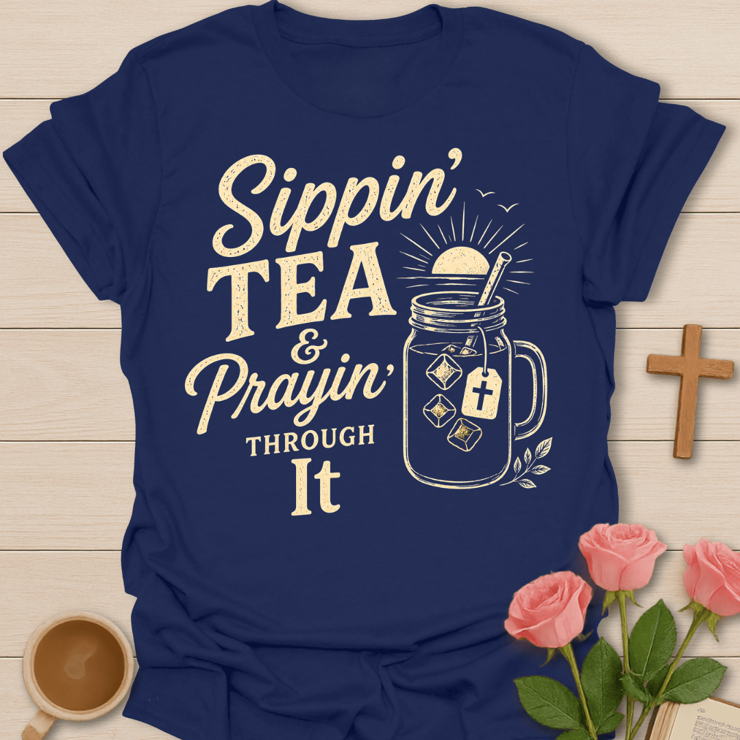 Prayin' Through It Tea T-Shirt KozzyCo Christian and tea lover design