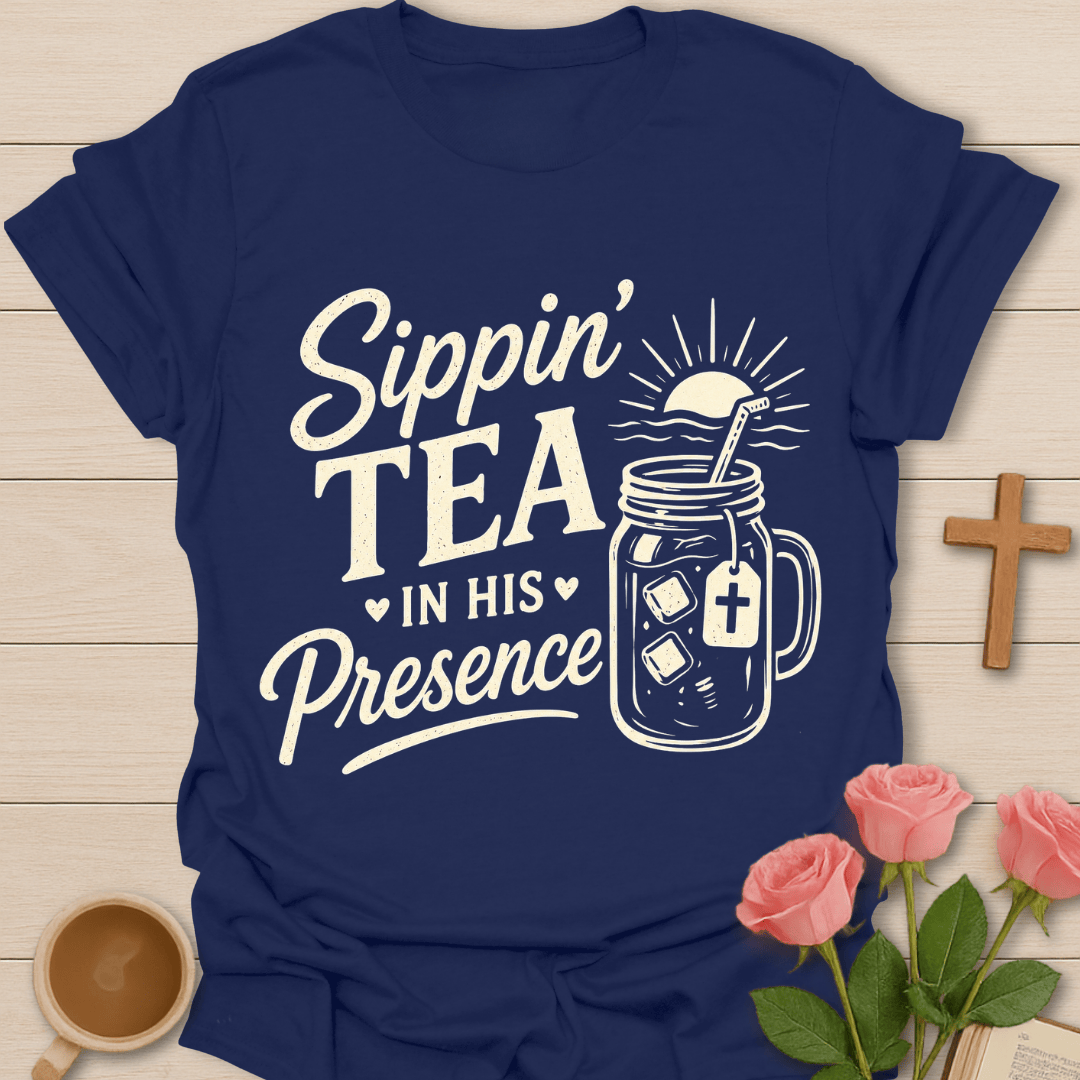 Sippin His Presence T-Shirt KozzyCo Christian and tea lover design