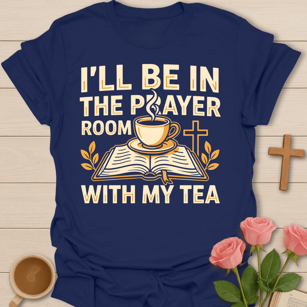 Prayer Room Tea Lover T-Shirt KozzyCo Christian and tea lover design