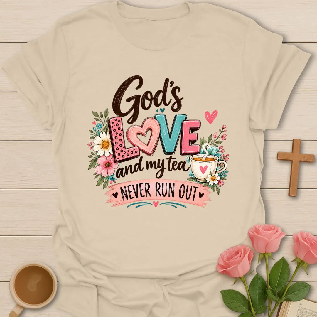 Never Runs Out Christian t-shirt with tea and faith-inspired lettering - Sand