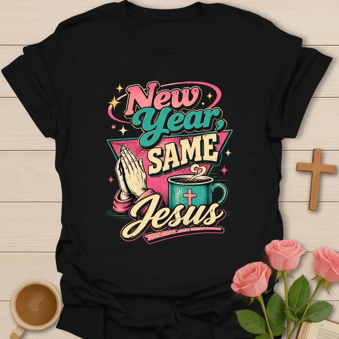 New Year Same Jesus shirt with fresh start faith lettering - Black