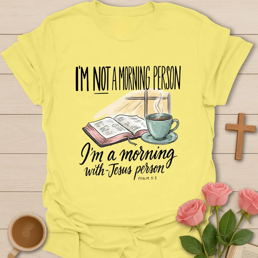 Not A Morning Person Christian t-shirt with faith-inspired tea lettering design - Cornsilk
