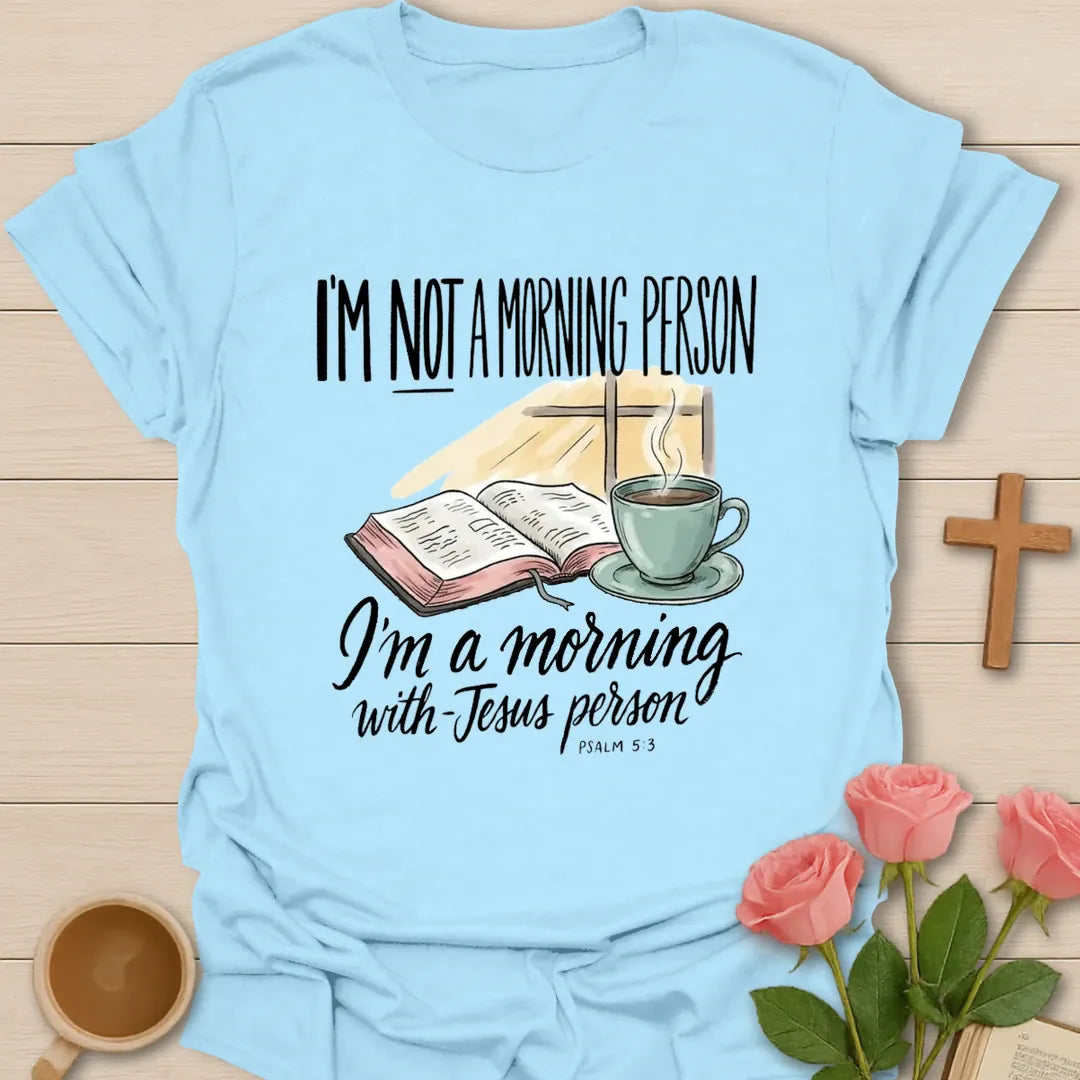Not A Morning Person Christian t-shirt with faith-inspired tea lettering design - Light Blue