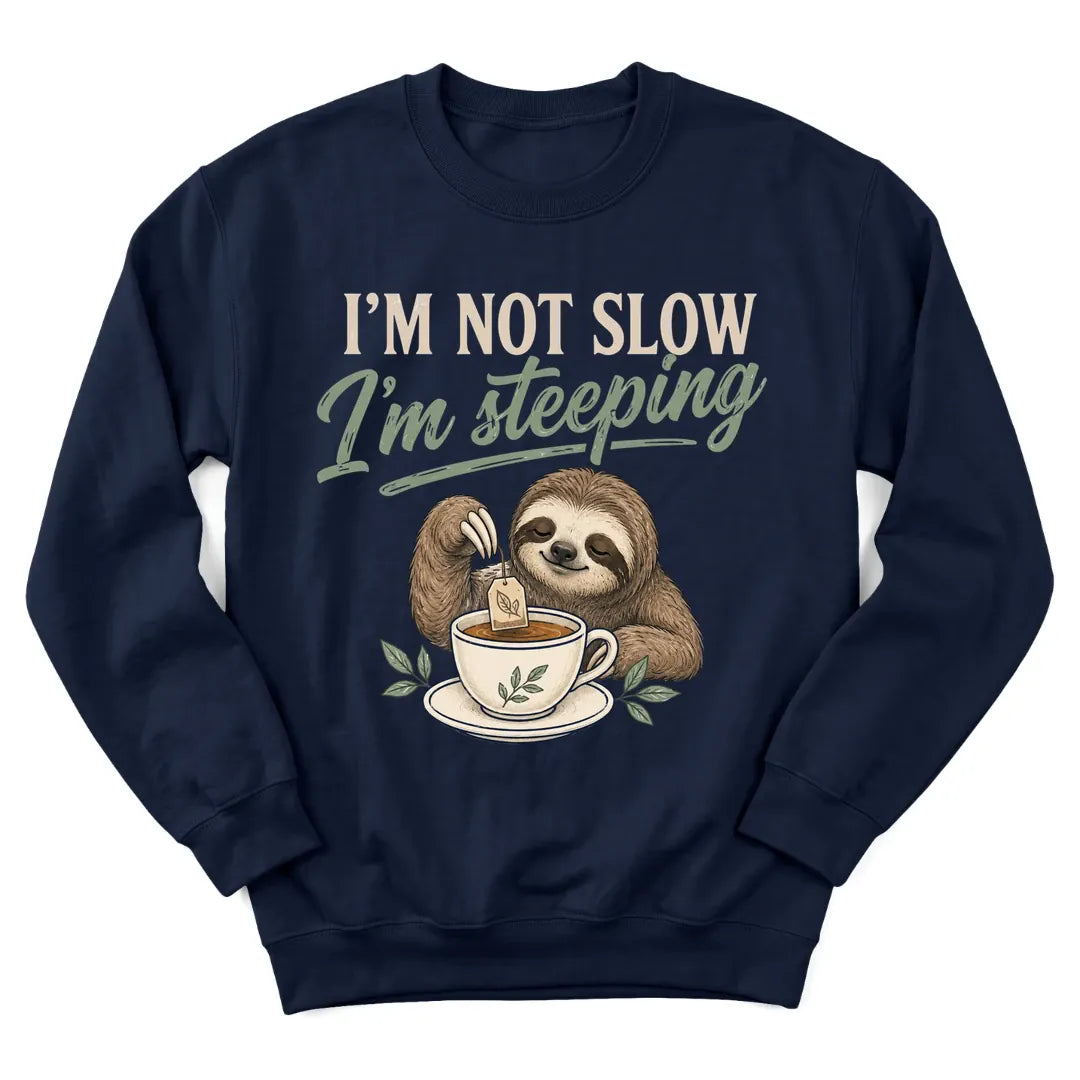 Not Slow Just Steeping sloth sweatshirt with sloth holding a teacup - Navy