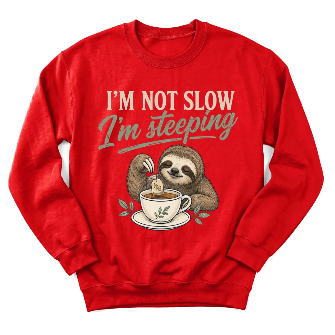 Not Slow Just Steeping sloth sweatshirt with sloth holding a teacup - Red