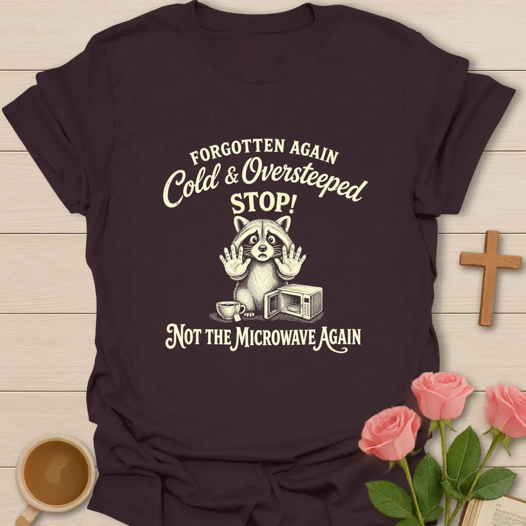 Not The Microwave Again shirt with teacup, playful lettering, and faith-inspired design. - Dark Chocolate