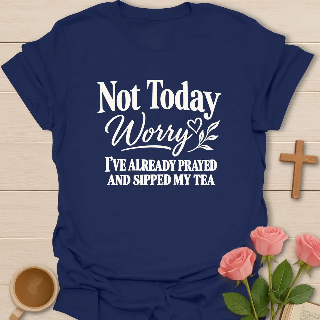 Not Today Worry Christian t-shirt with playful faith-inspired tea lettering design - Navy