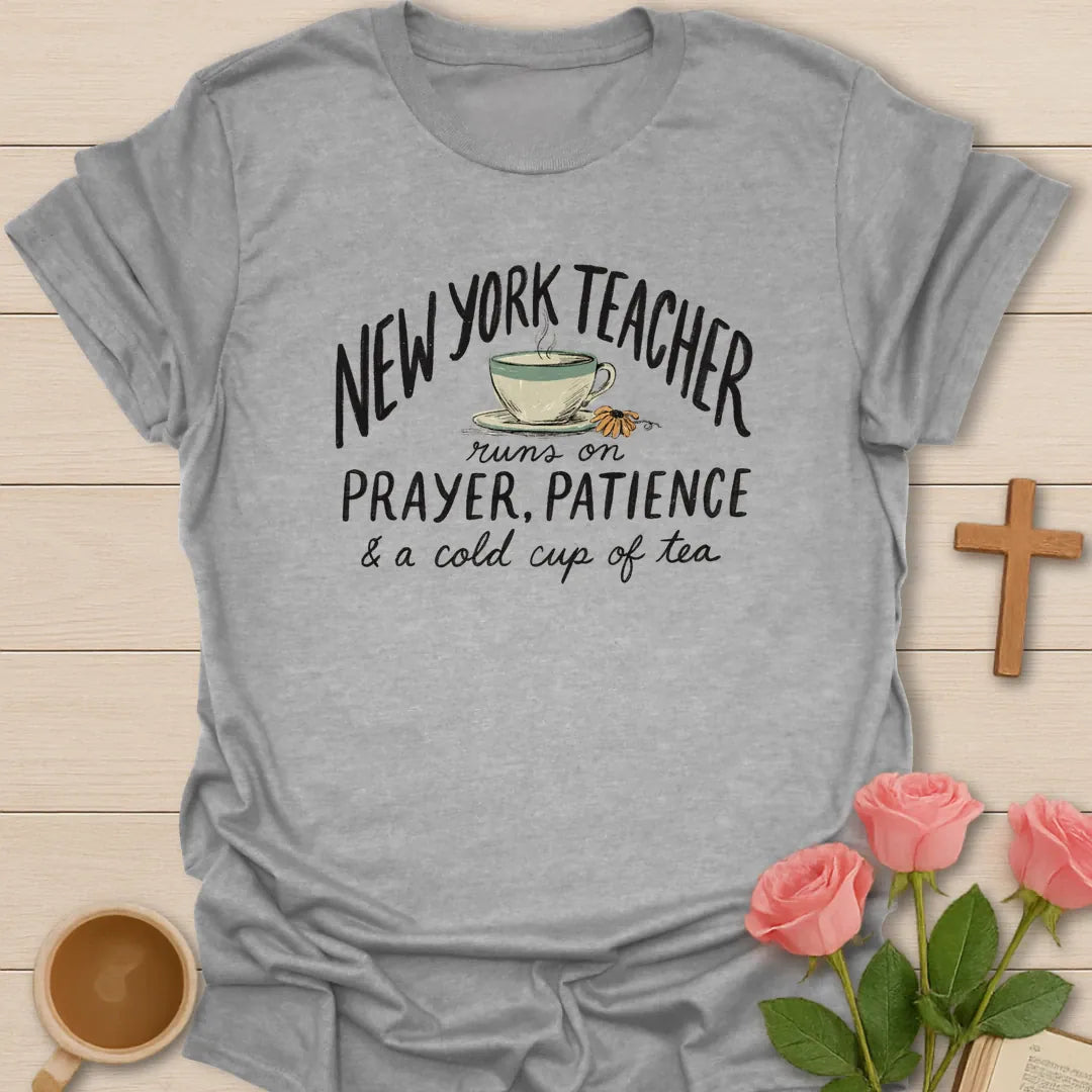 NY Teacher Runs On Prayer Patience and Cold Tea shirt with teacup, sunflower accent, muted sage and black distressed lettering. - Sport Grey