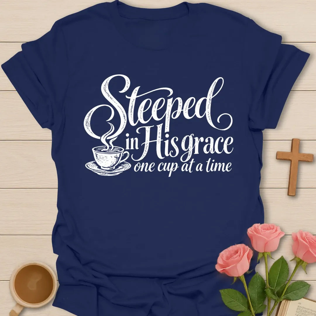 Steeped In His Grace One Cup At A Time Christian t-shirt in flowing script with a steaming teacup - Navy