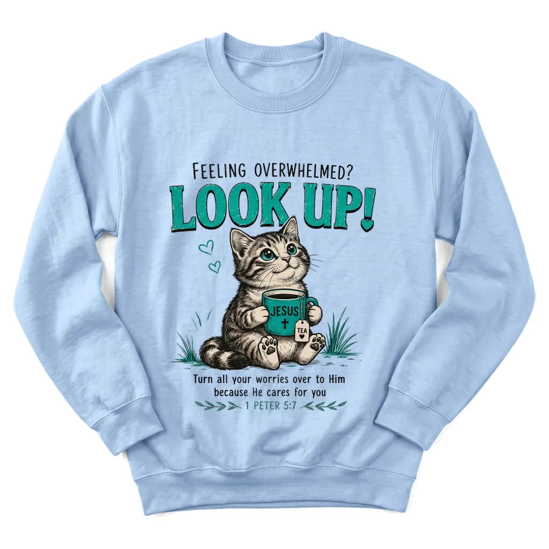 Overwhelmed Look Up sweatshirt with cat, teacup and 1 Peter 5:7 lettering - Light Blue