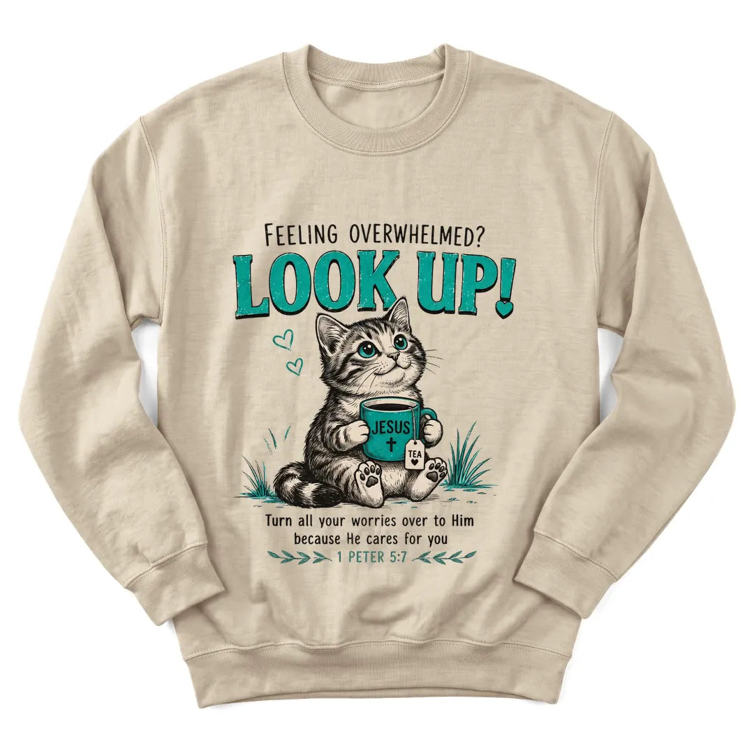 Overwhelmed Look Up sweatshirt with cat, teacup and 1 Peter 5:7 lettering - Sand