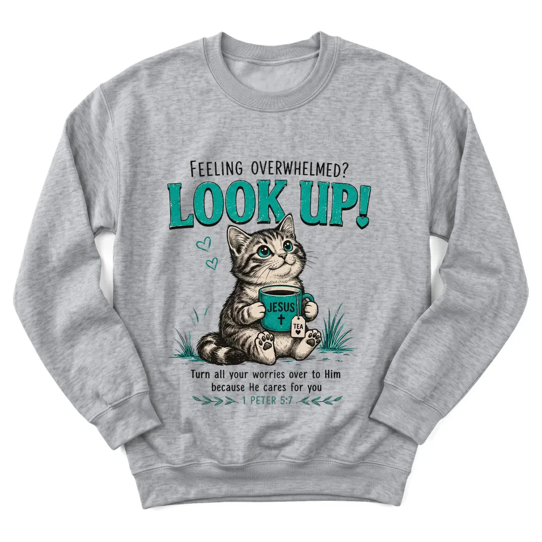 Overwhelmed Look Up sweatshirt with cat, teacup and 1 Peter 5:7 lettering - Sport Grey