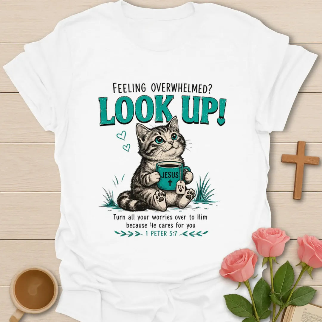 Overwhelmed Look Up Kitty Christian t-shirt with a cat and Jesus tea mug design and 1 Peter 5:7 encouragement text - White