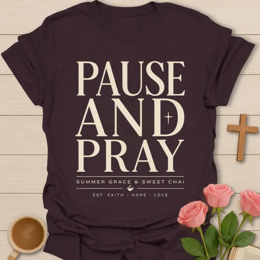 Pause And Pray Christian shirt with bold cream lettering, cross details, sunburst, and Faith Hope Love text - Dark Chocolate