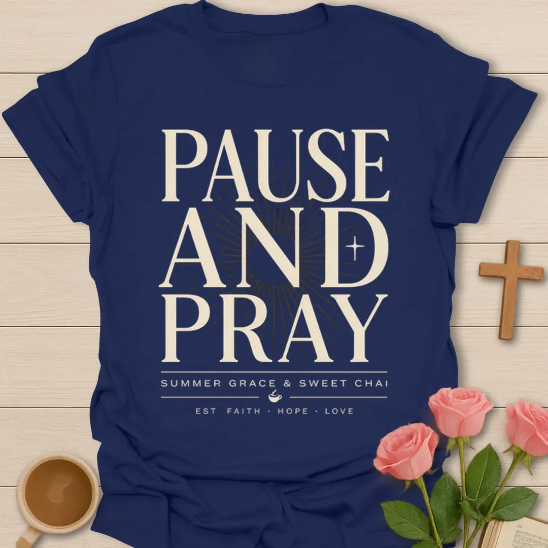 Pause And Pray Christian shirt with bold cream lettering, cross details, sunburst, and Faith Hope Love text - Navy