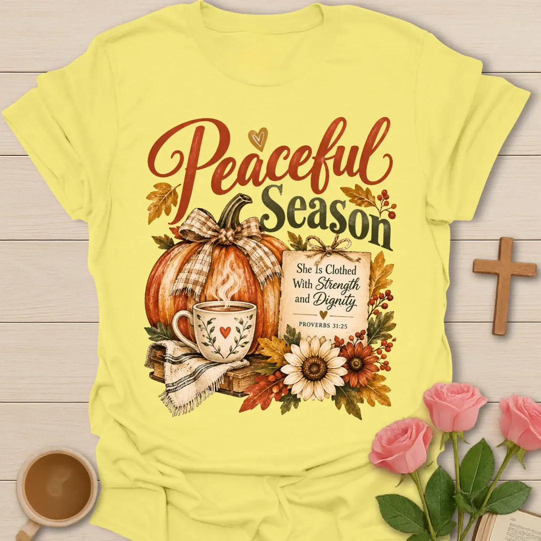 Peaceful Season T-Shirt with peaceful lettering and faith-inspired design. - Cornsilk
