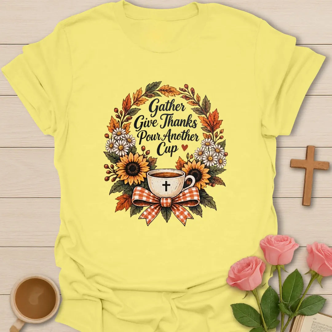 Pour Another Cup shirt with warm lettering and a faith-inspired autumn tea design. - Cornsilk