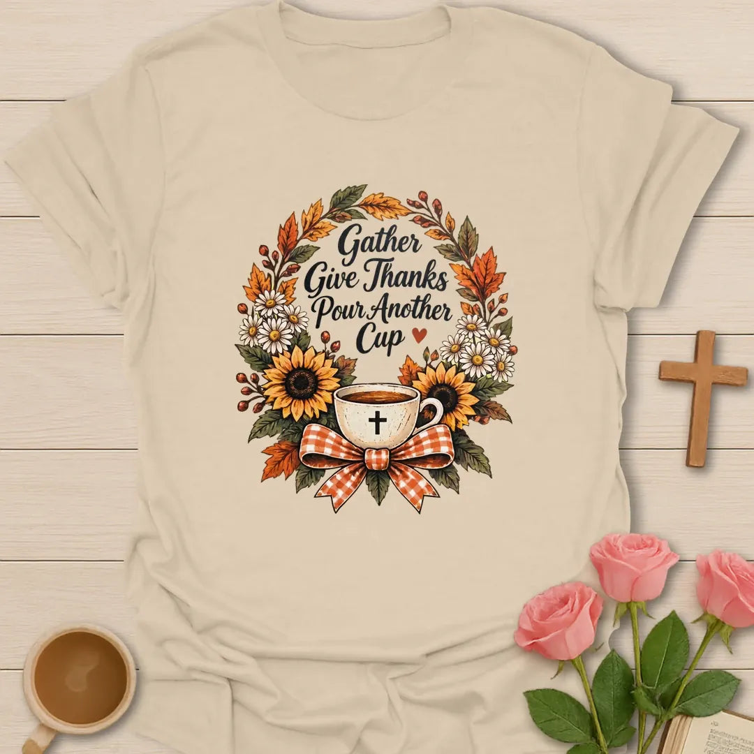 Pour Another Cup shirt with warm lettering and a faith-inspired autumn tea design. - Sand