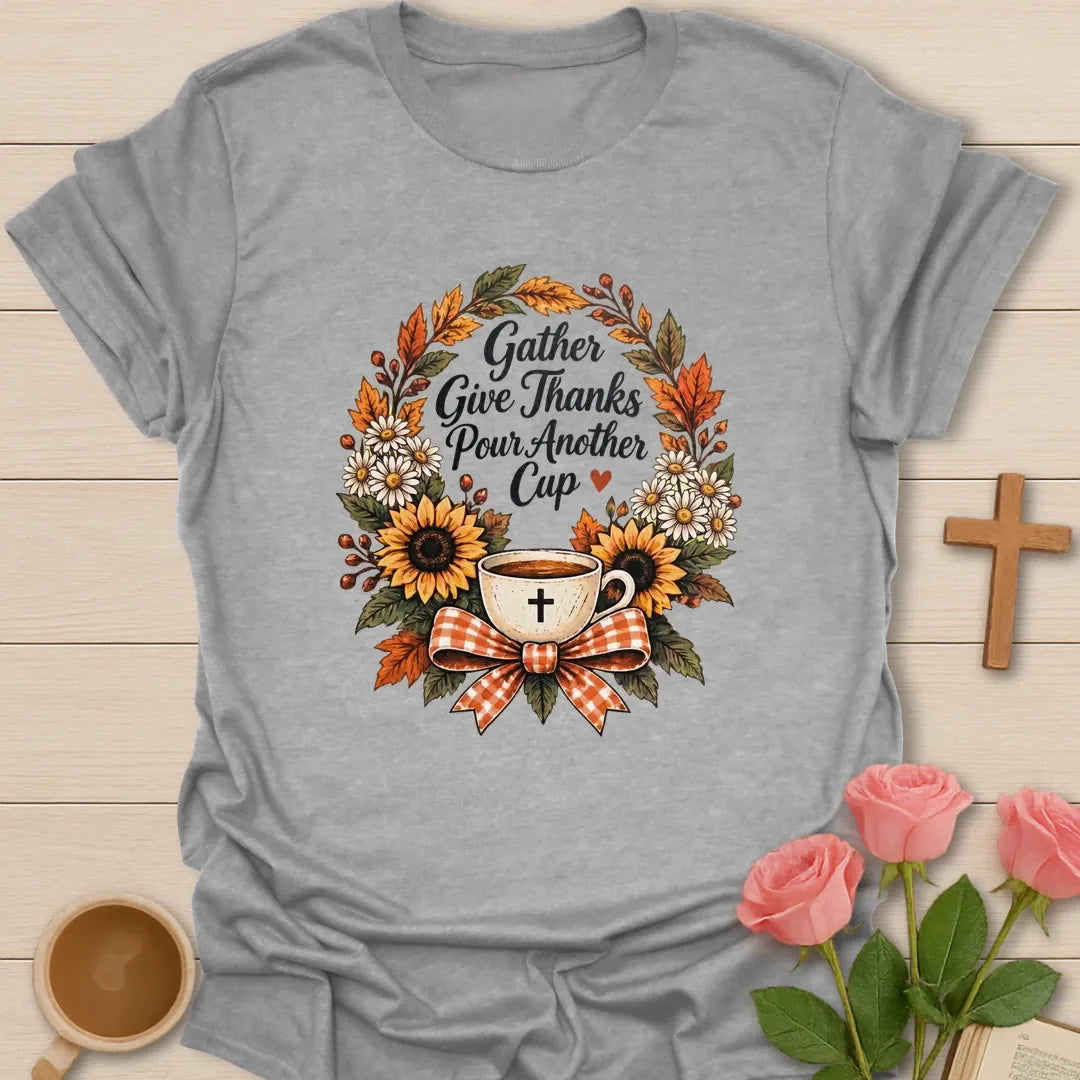 Pour Another Cup shirt with warm lettering and a faith-inspired autumn tea design. - Sport Grey