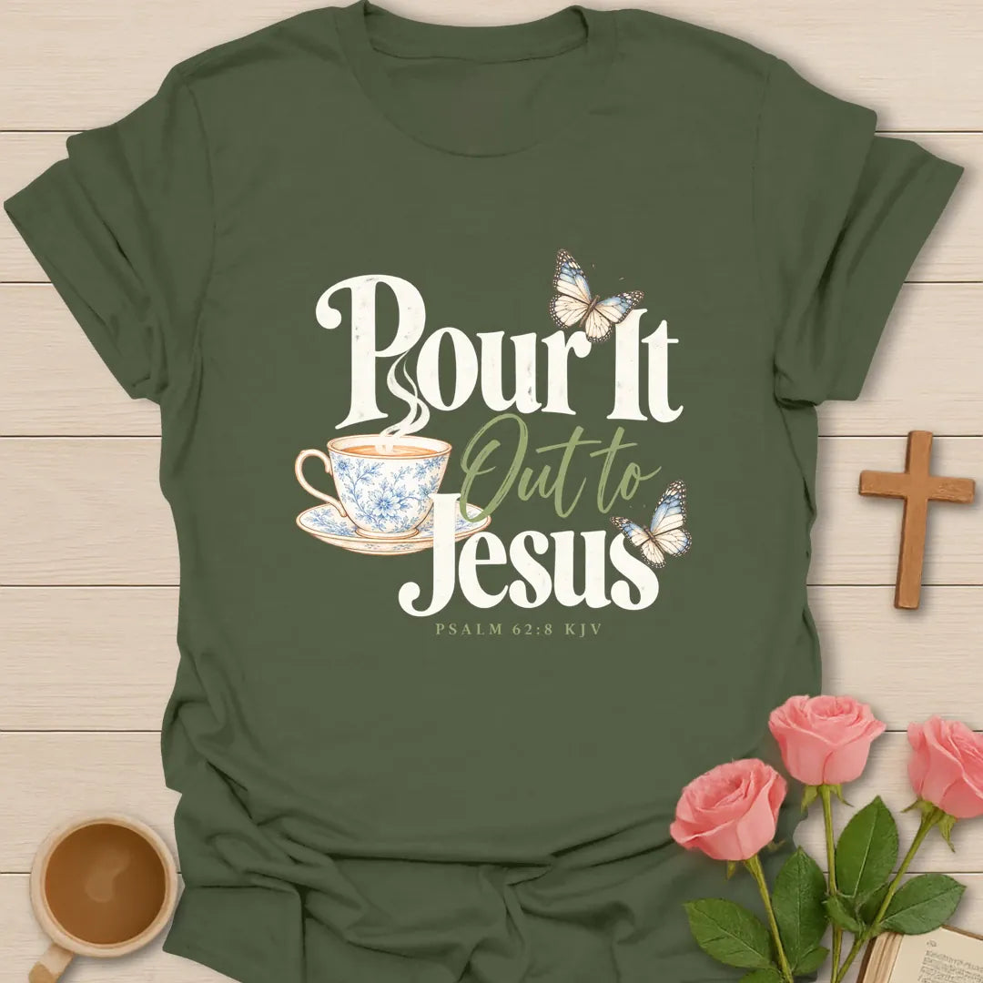 Pour It Out to Jesus Christian t-shirt with a blue-and-white china teacup, two butterflies and Psalm 62:8 - Military Green